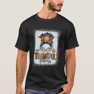 Messy Bun One Thankful Mama Herbst Thanksgivi T-Shirt