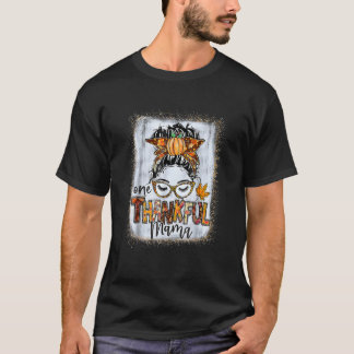 Messy Bun One Thankful Mama Herbst Thanksgivi T-Shirt