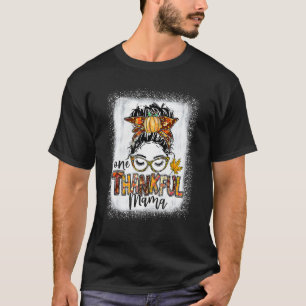 Messy Bun One Thankful Mama Herbst Thanksgivi T-Shirt