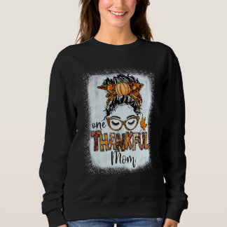 Messy Bun One Thankful Mama Herbst Thanksgivin Sweatshirt