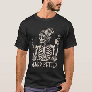 Messy Bun Skeleton trinken Kaffee Niemals besser a T-Shirt