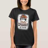 Messy Bun Spooky Teacher Bleached Halloween Pumpki T-Shirt (Vorderseite)