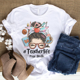 Messy Bun Teacher Life Thirt T-Shirt