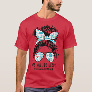 Messy Bun wir werden hören Millionen Krankenschwes T-Shirt
