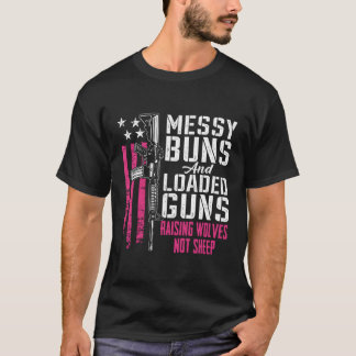 Messy Buns lösten Gewehre aus, die Wölfe anziehen, T-Shirt