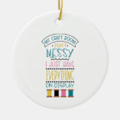 Messy Craft Room Keramik Ornament (Vorne)