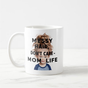 Messy Hair, Don,t Care - Mama Leben Kaffeetasse