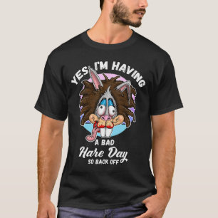 Messy Hair Donu2019t Pflege Bad Hair Day T-Shirt