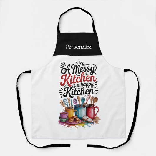 Messy Kitchen Happy Kitchen Funny Quote Humor Name Schürze (Vorderseite)
