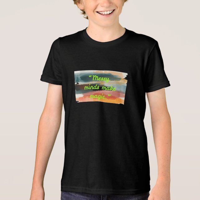 Messy Minds Make Magic | Abstract Brush Stroke Art Tri-Blend Shirt (Vorderseite)