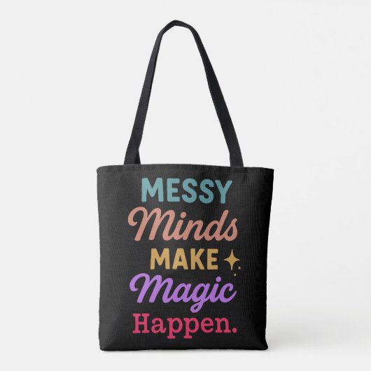 Messy Minds Make Magic Happen Tasche (Rückseite)