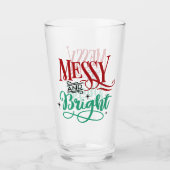 Messy und Bright | Funny Festive Christmas Puff Glas (Vorderseite)