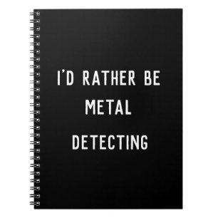 METAL DETECTING I D RATHER Spiral Foto Notebook Notizblock