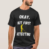 Metal Detection Relic Junting Detection Hunter Det T-Shirt (Vorderseite)