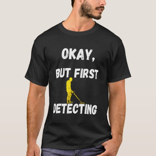 Metal Detection Relic Junting Detection Hunter Det T-Shirt (Vorderseite)