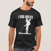 Metal Detection Schatzsuche Detectorist I dig Ho T-Shirt (Vorderseite)