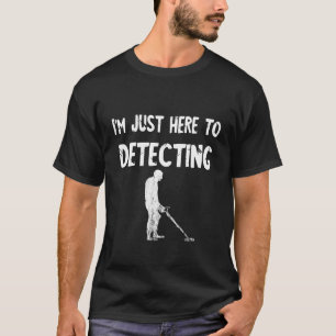 Metal Detector ist gerade hier, um Relic Hun zu er T-Shirt