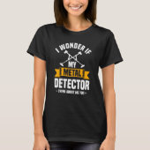 Metal Detector Quote Love Metal Detecting T-Shirt (Vorderseite)