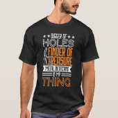 Metal Detectore Metal Detecting Prospector T-Shirt (Vorderseite)