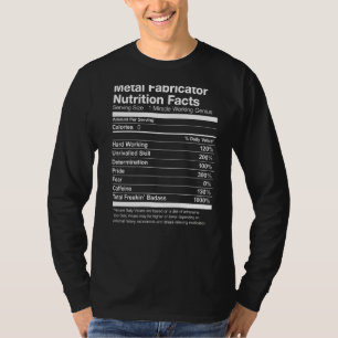 Metal Fabricator Nutrition Facts Funny T-Shirt