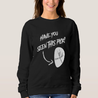 Metal Guitar Player haben Sie diesen Pick gesehen Sweatshirt