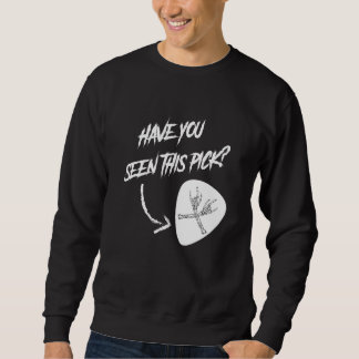 Metal Guitar Player haben Sie diesen Pick gesehen Sweatshirt