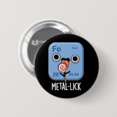 Metal-lick Funny Chemistry Metal Pun Dark BG Button (Vorne & Hinten)