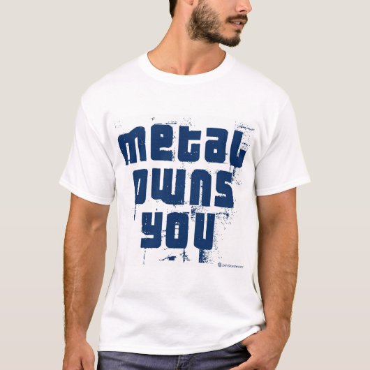 Metall besitzt Sie T-Shirt (Vorderseite)