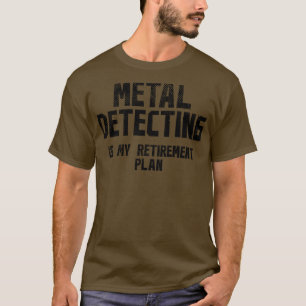 Metalldetektion 1 T-Shirt
