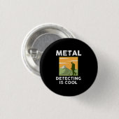 Metalldetektor - Metallerkennung ist Cool Button (Vorne & Hinten)