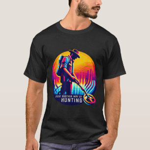 Metalldetektor Schatzsuche Dreckangeln Hob T-Shirt
