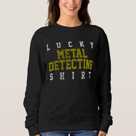 Metalldetektor Sweatshirt (Vorderseite)