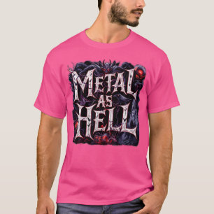 Metalle wie Hell Heavy Metal Music Quote T-Shirt