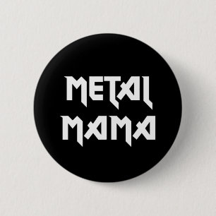 Metallmama Button