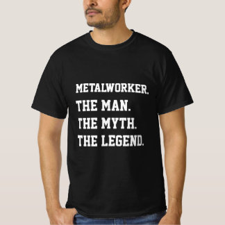Metalworker Der Mensch Der Mythos Der legendäre T T-Shirt