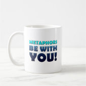 Metaphern seien mit dir Lustiger Becher Kaffeetasse (Links)