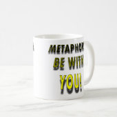 Metaphern seien mit dir Lustiger Becher oder Reise Kaffeetasse (VorderseiteRechts)