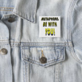 Metaphern seien mit dir Lustiger Knopf Button Pin (Beispiel)