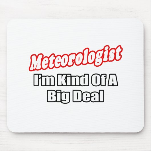 Meteorologe... Big Deal Mousepad (Vorne)