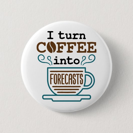 Meteorologe ich mache Kaffee in Prognosen Button (Vorderseite)