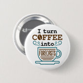 Meteorologe ich mache Kaffee in Prognosen Button (Vorne & Hinten)