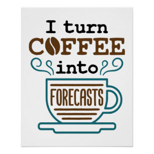 Meteorologe ich mache Kaffee in Prognosen Poster