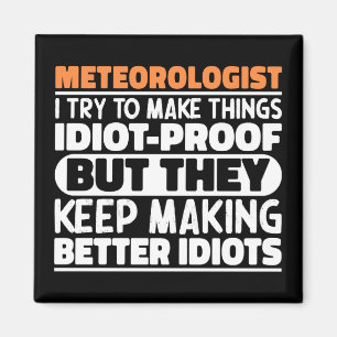 Meteorologe ich versuche Dinge zu Lustigen Sprüche Magnet