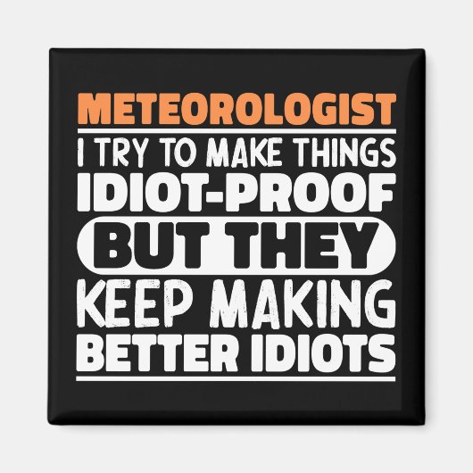 Meteorologe ich versuche Dinge zu Lustigen Sprüche Magnet (Vorne)