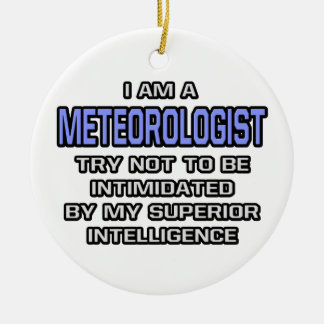Meteorologe Joke ... Überlegene Intelligenz Keramik Ornament