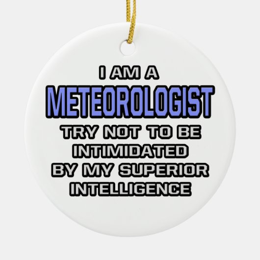 Meteorologe Joke ... Überlegene Intelligenz Keramik Ornament (Vorne)