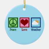 Meteorologe Peace Liebe Weather Keramik Ornament (Vorne)