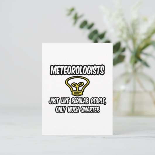 Meteorologen.. Regelmäßige Leute, nur klüger Postkarte (Stehend Vorderseite)