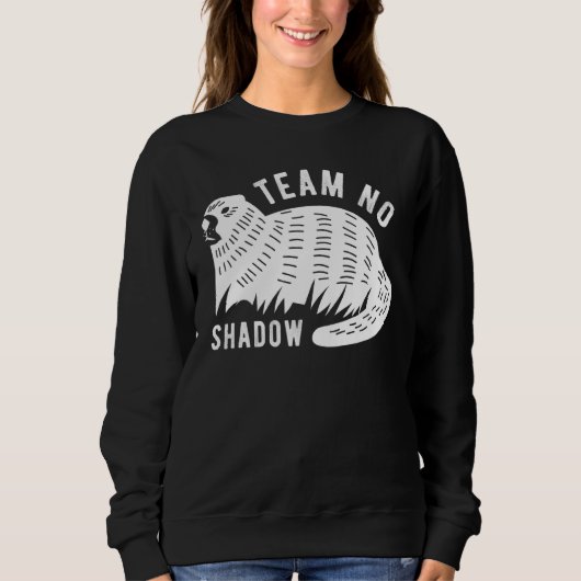 Meteorologie Funny Team No Shadow Groundhog 2022 Sweatshirt (Vorderseite)
