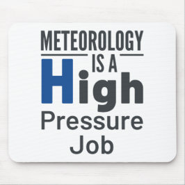 Meteorologie ist ein Hochdruck-Meteorologe Mousepad